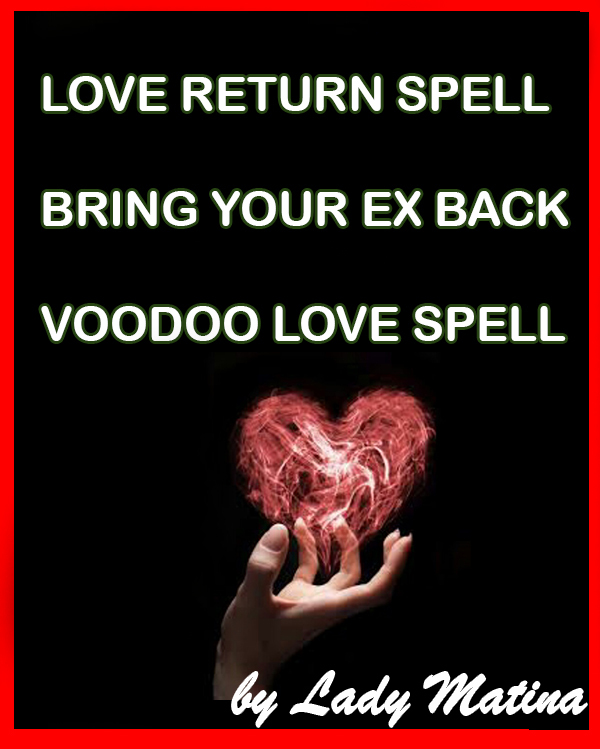 Return to me my love LOVE RETURN SPELL BRING YOUR EX BACK VOODOO