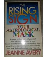 The Rising Sign: Your Astrological Mask by Jeanne Avery - $8.59