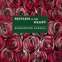 RESTLESS IS THE HEART by Bernadette Farrell