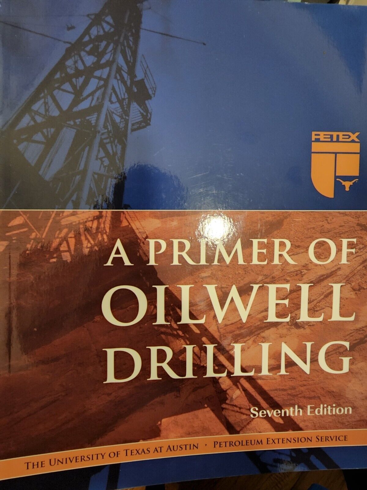 A Primer of Oilwell Drilling, 7th Edition Adult Learning & University