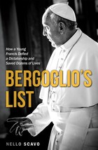 Bergoglio's List: How a Young Francis Defied a Dictatorship
