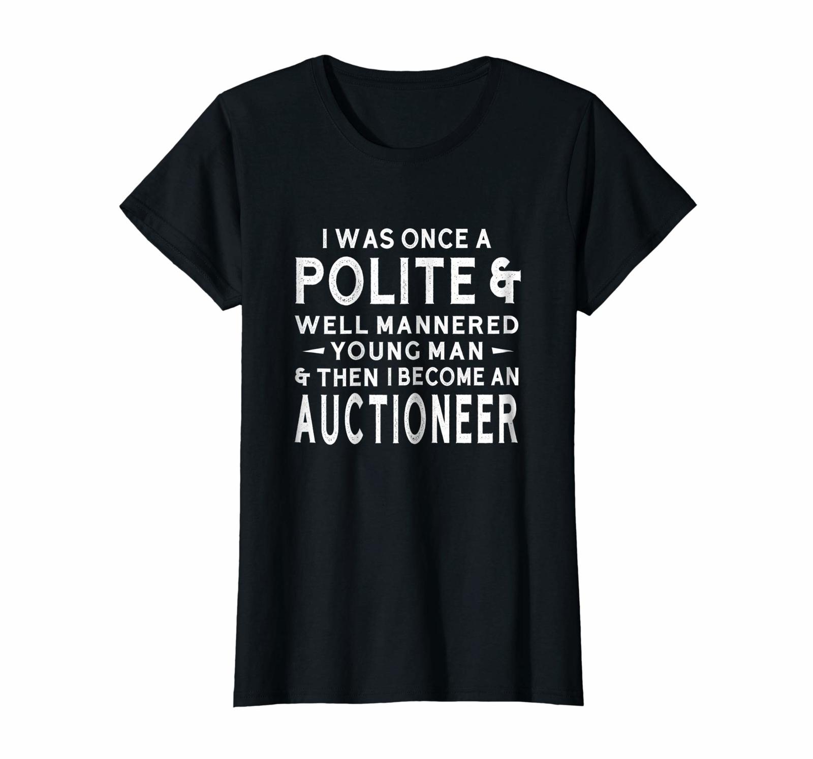 Dog Fashion - I Was Once A Polite & Mannered Man Auctioneer T-Shirt Funny Wo
