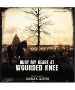 Bury My Heart at Wounded Knee [Audio CD] Clinton, George [Composer] S.; ... - $12.82