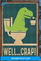T rex dinosaur lovers well crap canvas and poster 178 thumb200