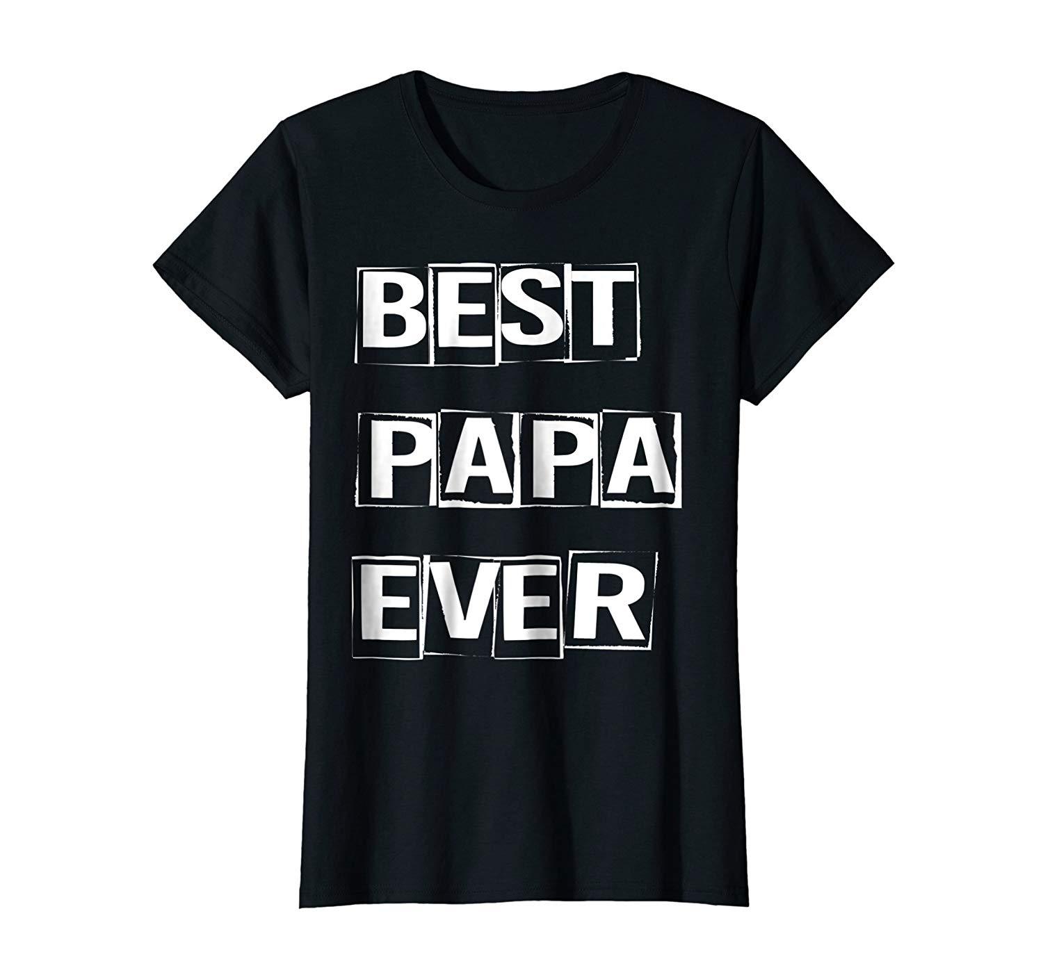 Funny Shirt Best Papa Ever Husband Father Dad 2018 Gift Tshirt Wowen