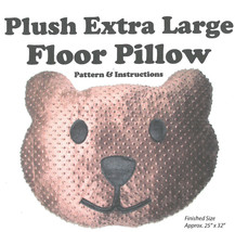 Plush Extra Large Teddy Bear Floor Pillow Pattern and Instructions (M409.14) - $5.99