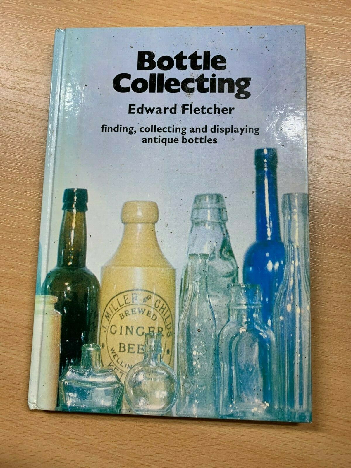 1975 "BOTTLE COLLECTING" ANTIQUE BOTTLES ILLUSTRATED HARDBACK BOOK