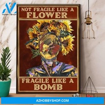 Black Girl Sunflower Not Fragile Like A Flower Fragile Like A Bomb Canvas And Po - $49.99