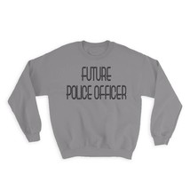 Future POLICE OFFICER : Gift Sweatshirt Profession Office Birthday Christmas Cow - $28.95