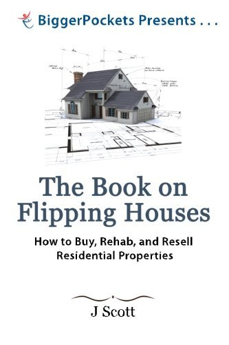 Primary image for The Book on Flipping Houses: How to Buy, Rehab, and Resell Residential Propertie