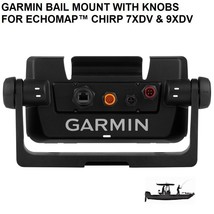GARMIN BAIL MOUNT WITH KNOBS FOR ECHOMAP™ CHIRP 7XDV &amp; 9XDV - $30.50