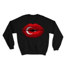Lips Turkish Flag : Gift Sweatshirt Turkey Expat Country For Her Woman Feminine  - $28.95