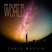 God So Loved the World by Chris Muglia