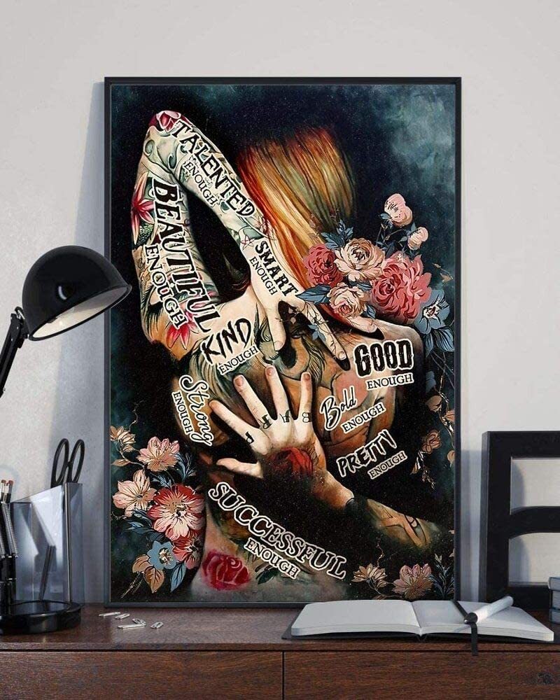 Tattoo Girl I Am Beautiful Enough Kind Enough Smart Enough Flower Canvas And Pos - $49.99