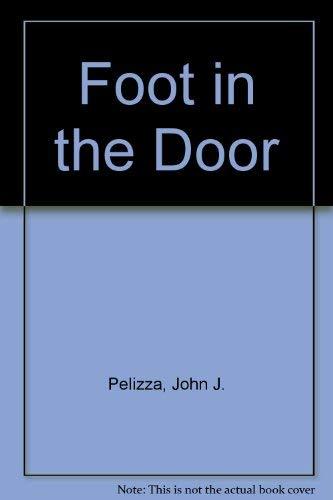 Primary image for Foot in the Door [Paperback] Pelizza, John J. and Miller, Gooley
