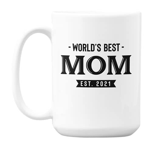 World's Best Mom Est. 2021 Coffee & Tea Mug for a Mother, Mommy, or Mama (15oz)