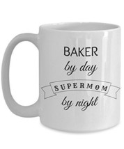 Baker By Day Supermom By Night - Novelty 15oz White Ceramic Cook Mug - P... - $21.99