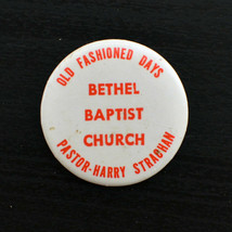 Vintage Pinback Button Pin OLD FASHIONED DAYS BETHEL BAPTIS CHURCH P1 - £3.98 GBP