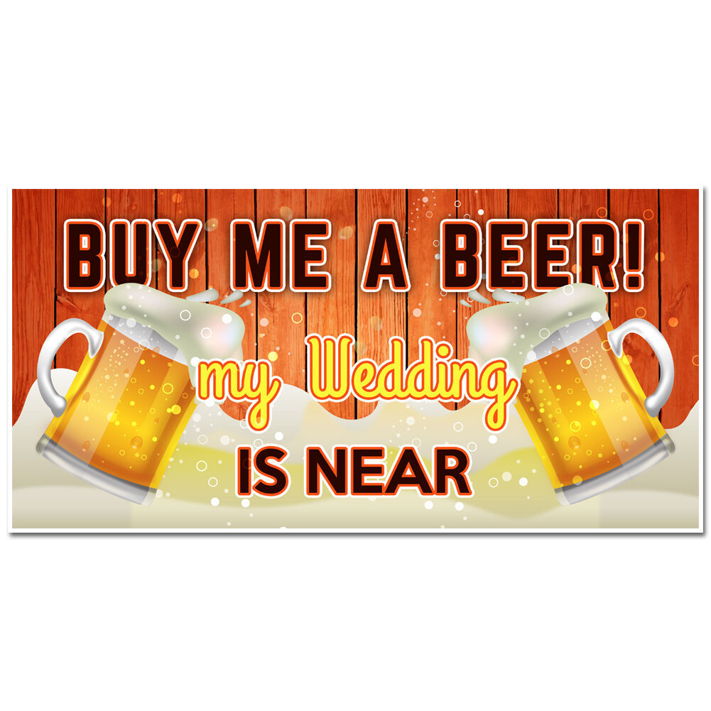  Buy  Me  Beer My Wedding Is Near  Bachelor Party  Banner 