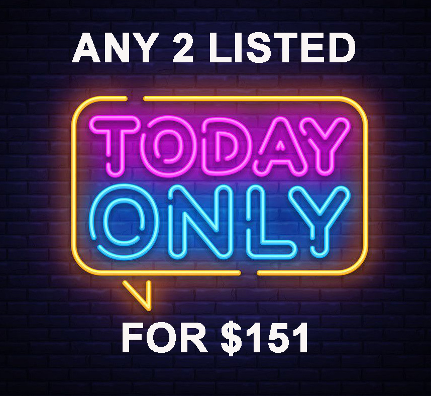 SPECIAL SALE! PICK ANY TWO LISTED FOR $151 LIMITED OFFERS DISCOUNT