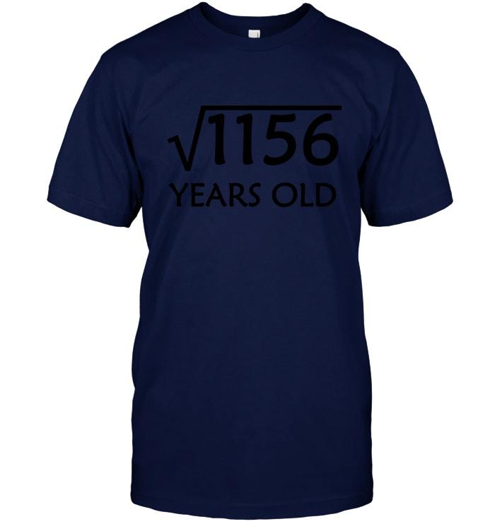 34th Birthday T Shirt Square Root of 1156 34 Years Old T