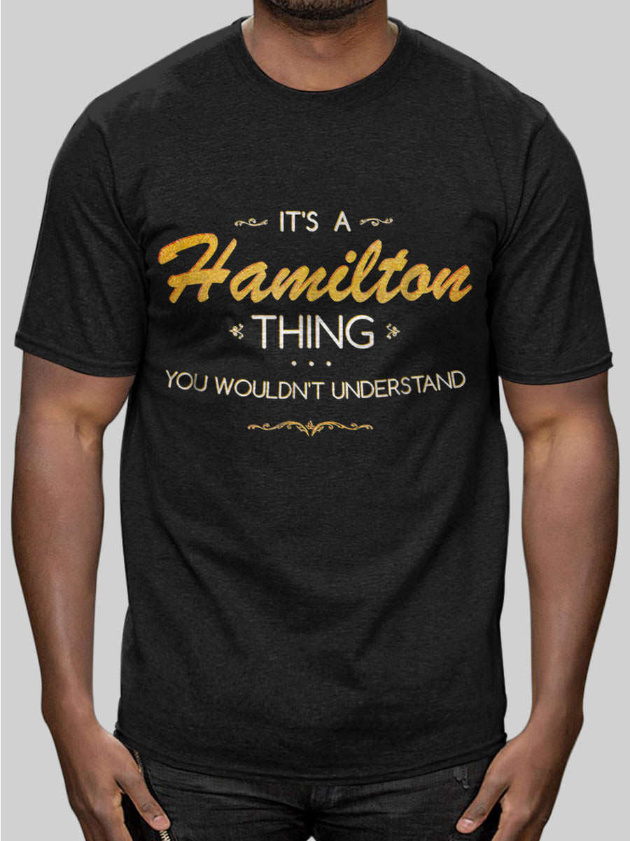 Its A Hamilton Thing T Shirt T Shirts Tank Tops