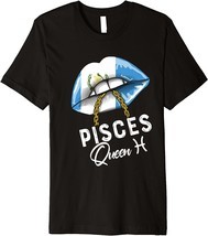Guatemala Pisces Queen Birthday March February Lips Zodiac P T-shirt, Sw... - $12.99+