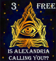  FREE W $99 DO YOU HEAR ALEXANDRIA'S CALL 3 VERY RARE TREASURES! EXTREME MAGICK - Freebie