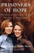 Prisoners of Hope: The Story of Our Captivity and Freedom in Afghanistan... - $19.99