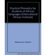 Practical Phonetics for Students of African Languages [Paperback] [Dec 01, 1964] - $74.25