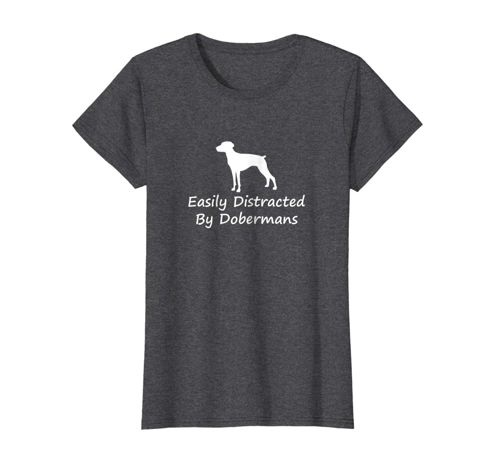 Dog Fashion - Easily Distracted By Dobermans Funny Dog Lover T-Shirt Wowen