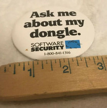 Vtg Beautiful Ask Me About My Dongle Software Security PC Pin Back Metal... - $56.09