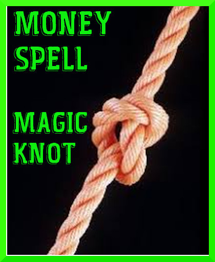 Money Spell, Money knot spell, Money, and similar items