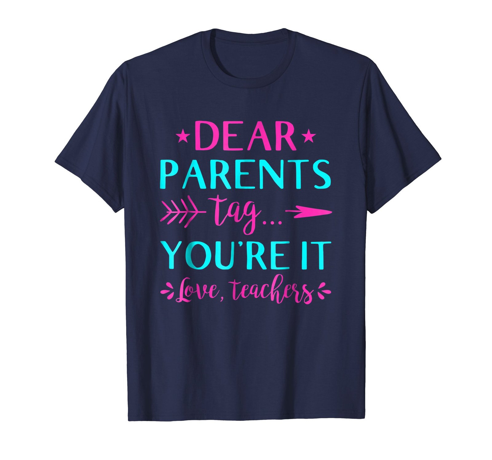 Funny Shirts - Dear Parents Tag You're It Love Teacher Funny T-Shirt Men