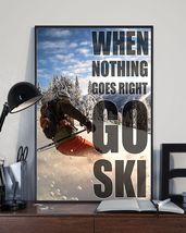 Skiing Nothing Goes Right Vertical Canvas Decor - $49.99