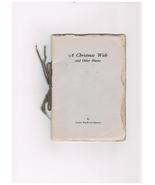 A Christmas Wish and Other Poems by Louise Pendleton Spencer  1932 - $24.00