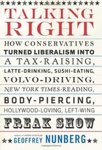 Talking Right: How Conservatives Turned Liberalism into a Tax-Raising, L... - $7.79