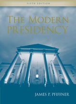 The Modern Presidency Pfiffner, James P. - $3.32