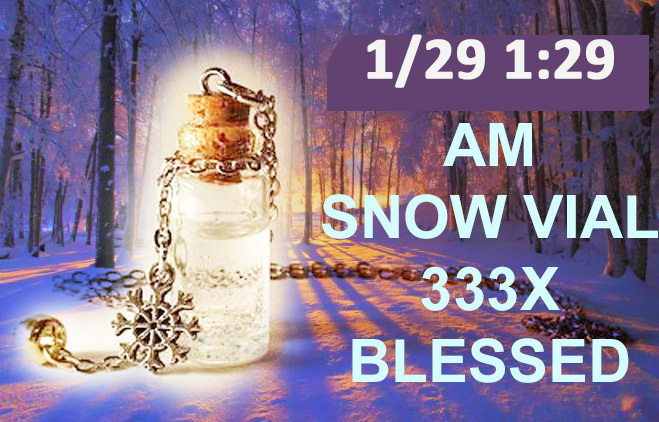 Haunted VIAL 1/29 1:29 AM BLESSED SNOW THAT FELL HEAL PURIFY CLEANSE 333X MAGICK