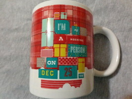 Presents Only Morning Person On Dec. 25th Christmas Tea Coffee Mug Cup - $4.30