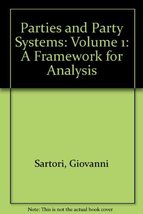 Parties and Party Systems: Volume 1: A Framework for Analysis Sartori, G... - $94.05