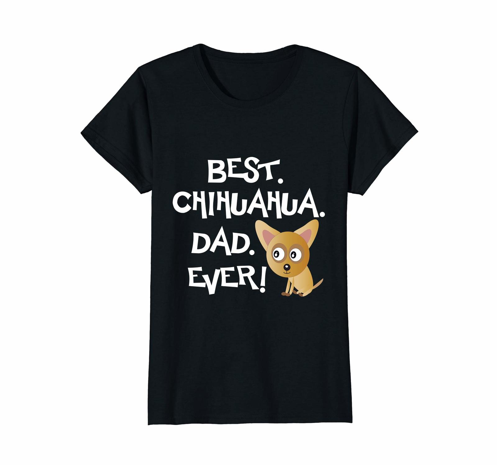 Dog Fashion - Best Chihuahua Dad Ever Tee Shirt Fathers Day Gift for Men Wowen