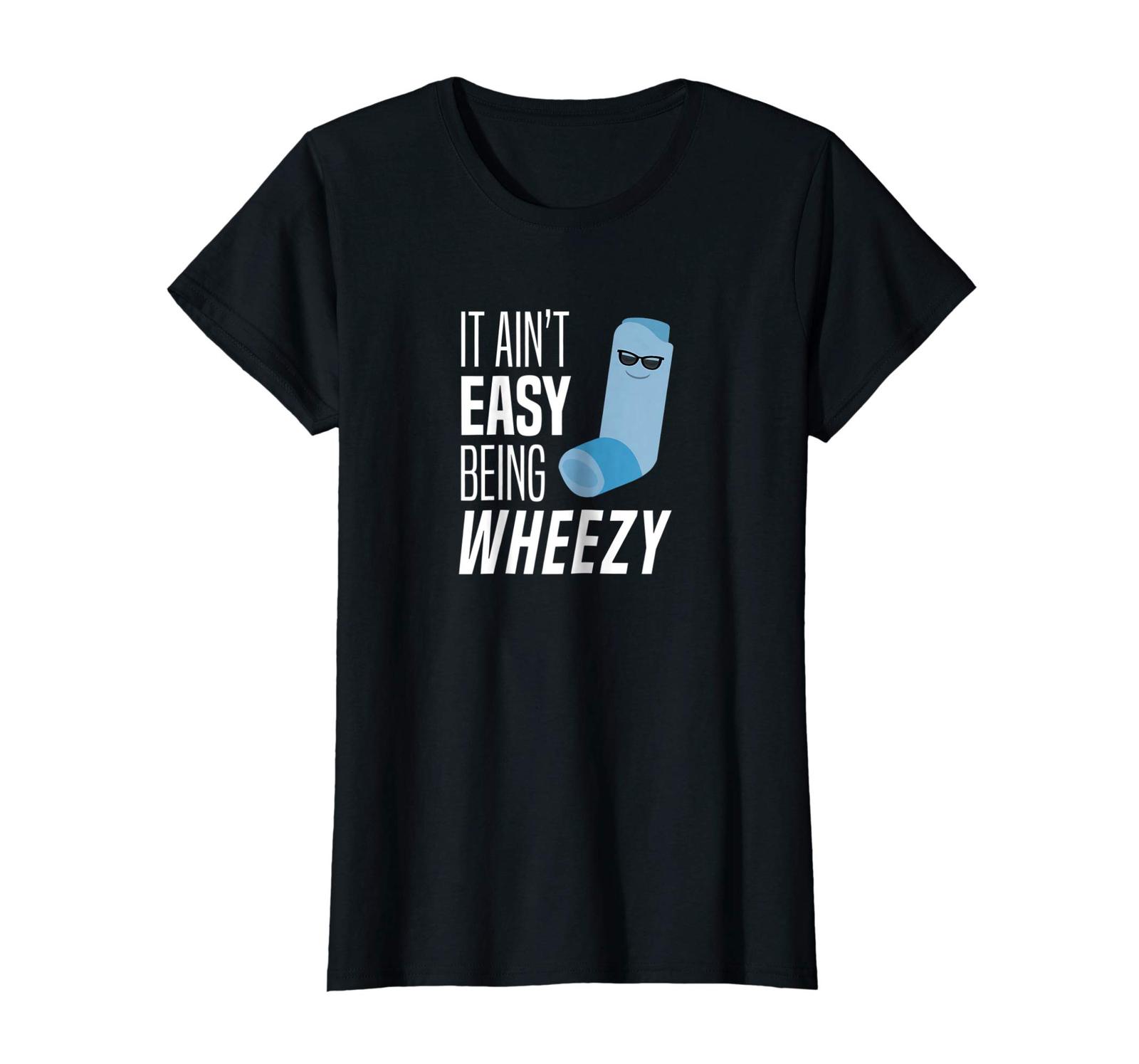 New shirts - It Ain't Easy Being Wheezy Funny Asthma &hellip;