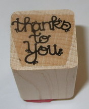 Thanks To You Rubber Stamp Close To My Heart Sayings Wood Mounted - $3.39