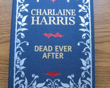 Collectible Limited First Edition Autographed Dead Ever After Charlaine Harris - £82.91 GBP