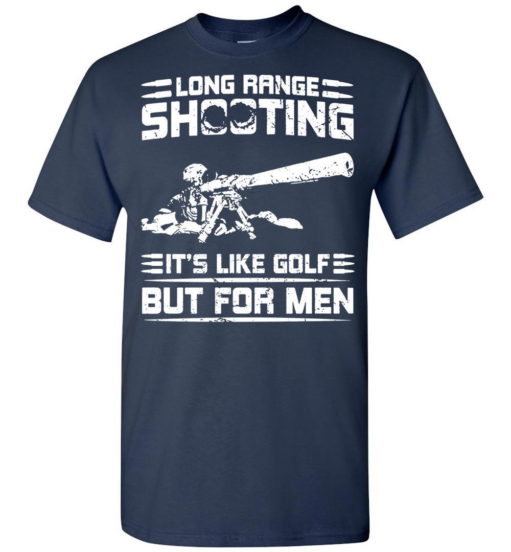 Long Range Shooting It's Like Golf But For Men T shirt - T-Shirts