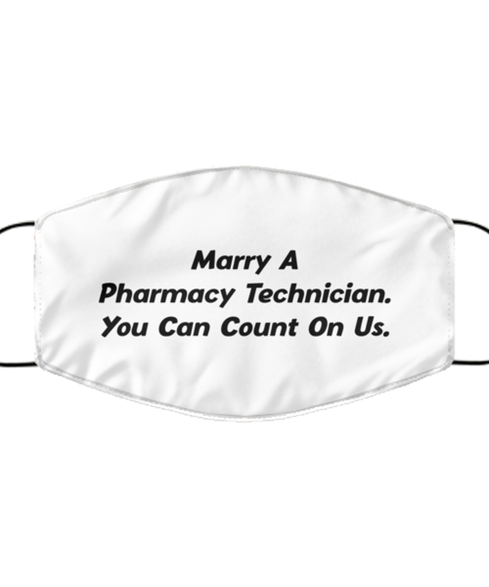 Funny Pharmacy Technician Face Mask, Marry A Pharmacy Technician. You Can