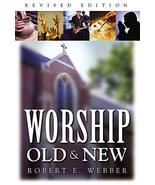 Worship Old and New [Hardcover] Webber, Robert E. - $14.99
