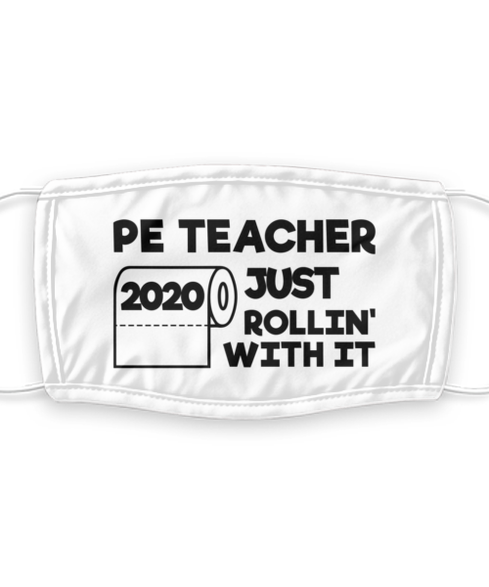 PE teacher Face Mask, 2020 Just Rollin' With It, Washable Reusable Cloth Face