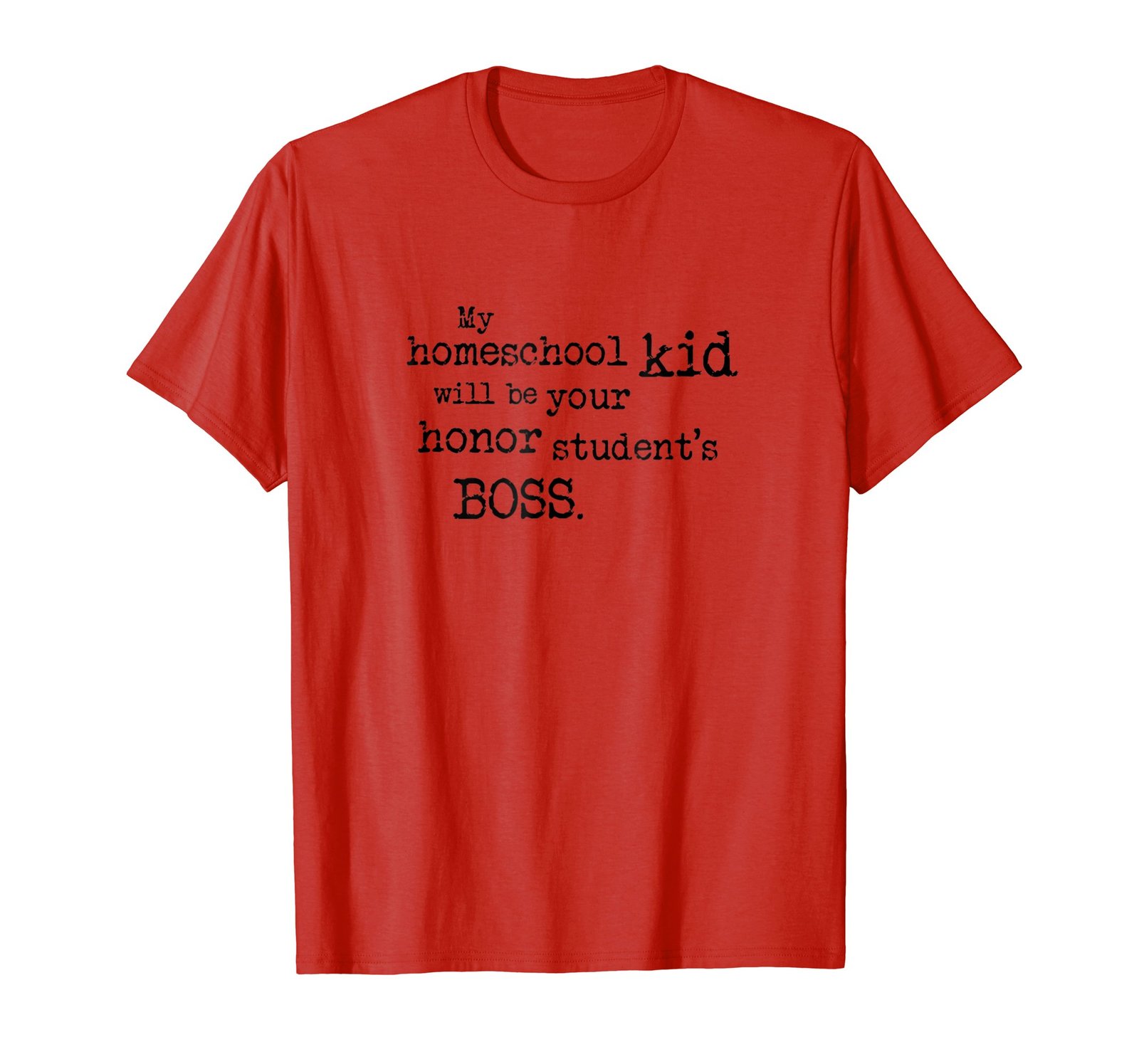 Funny Shirts - Homeschool Kid Honor Student Boss Funny Home-school T-Shirt Men